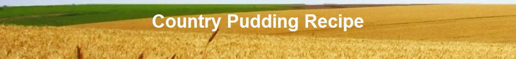 Country Pudding Recipe