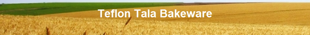 Teflon Tala Bakeware